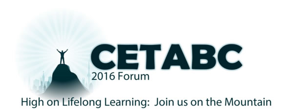 CETABC 2016 forum - High on Lifelong Learning:  Join us on the Mountain